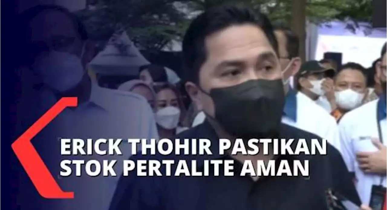 Harga Pertamax Naik Warga Beralih ke Pertalite, Erick Thohir: Sumbernya Cukup dan Aman