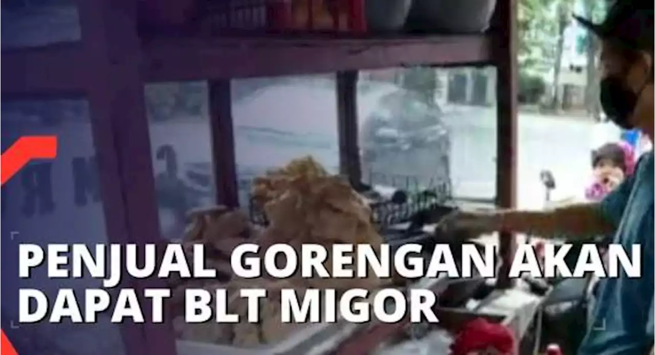 Penjual Gorengan Juga Akan Dapat BLT Minyak Goreng