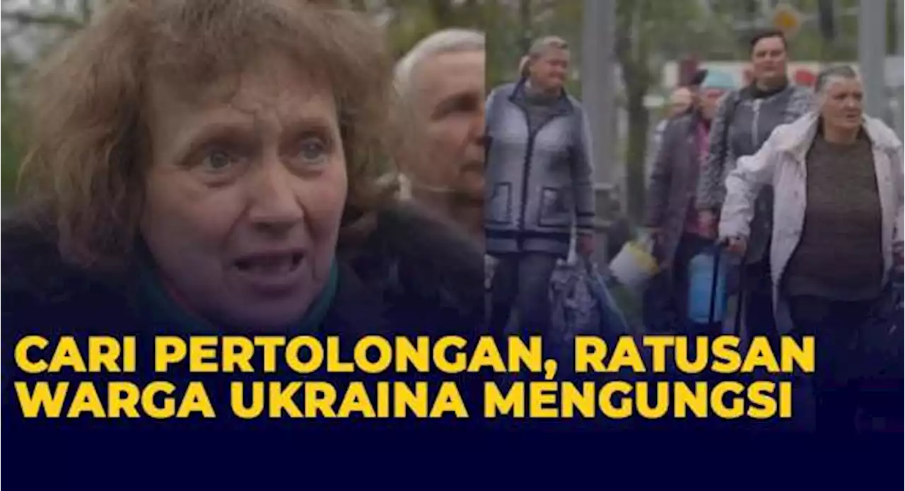 Demi Cari Pertolongan, Ratusan Warga Ukraina Mengungsi ke Kota Kharkiv