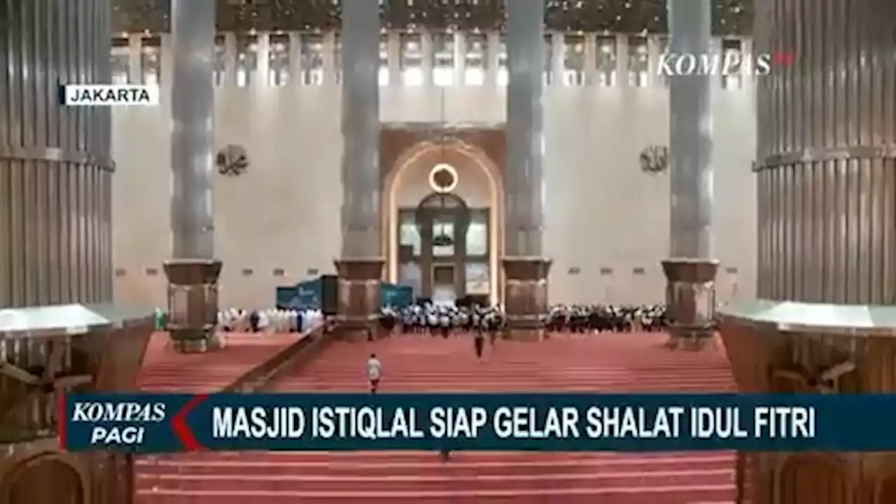 Siap Gelar Shalat Idul Fitri, Masjid Istiqlal Sedang Tunggu Keputusan Hari Raya dari Sidang Isbat