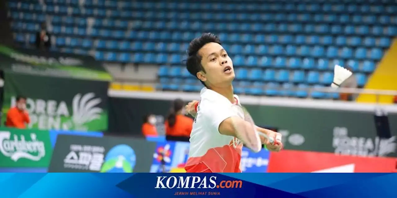 Penyebab Anthony Ginting Gugur di Babak Pertama Korea Open 2022 Versi Pelatih