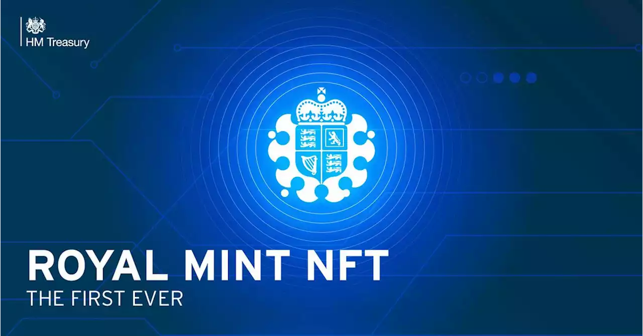 Her Majesty’s Treasury is working on a new kind of mint: NFTs