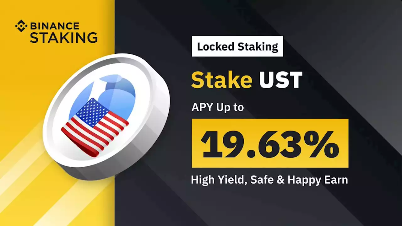 Binance Staking Launches UST Staking with Up to 19.63% APY | Binance Support