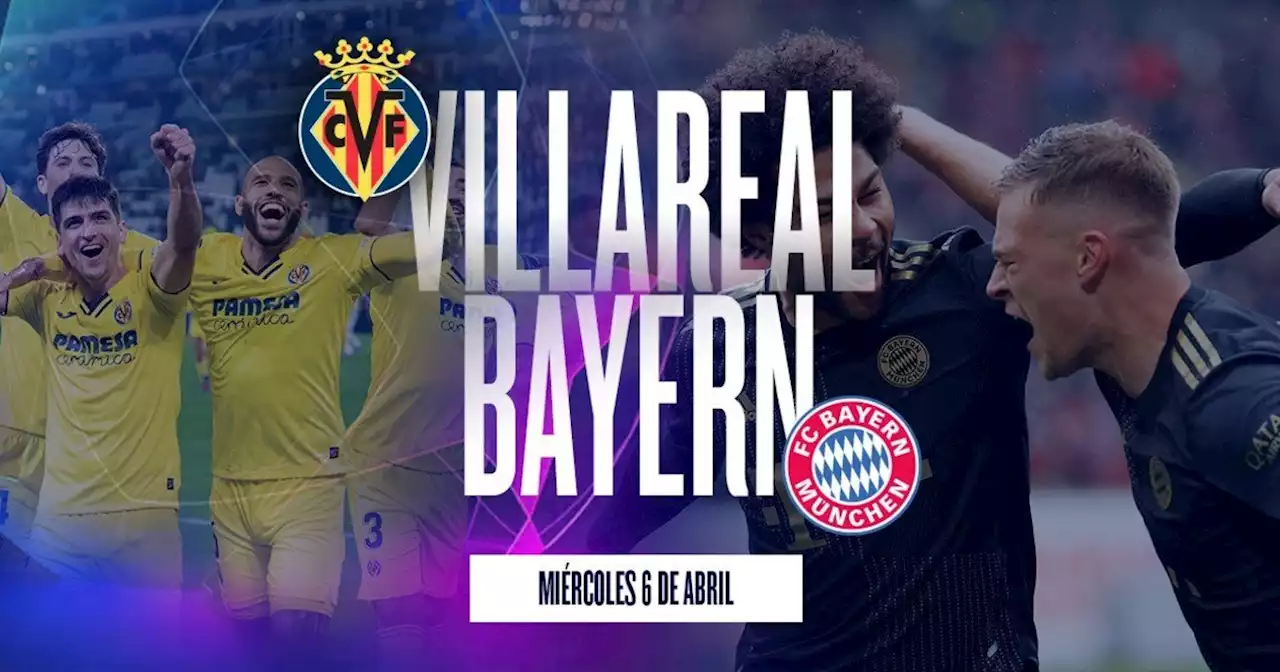 Villarreal - Bayern Múnich: hora, formaciones y TV