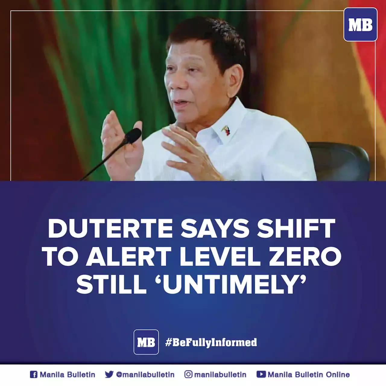 Duterte says shift to Alert Level Zero still 'untimely'