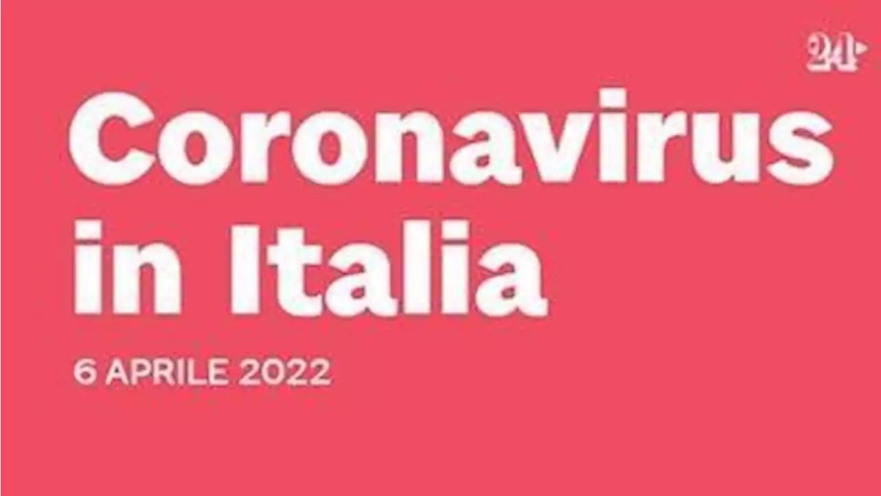 Coronavirus: bollettino del 6 aprile 2022 - Il Sole 24 ORE