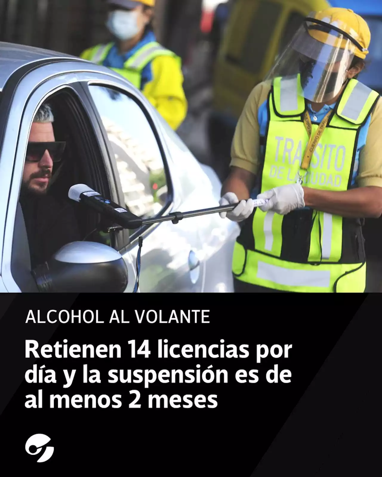 Penas más duras por alcohol al volante: retienen 14 licencias por día y la suspensión es de al menos 2 meses