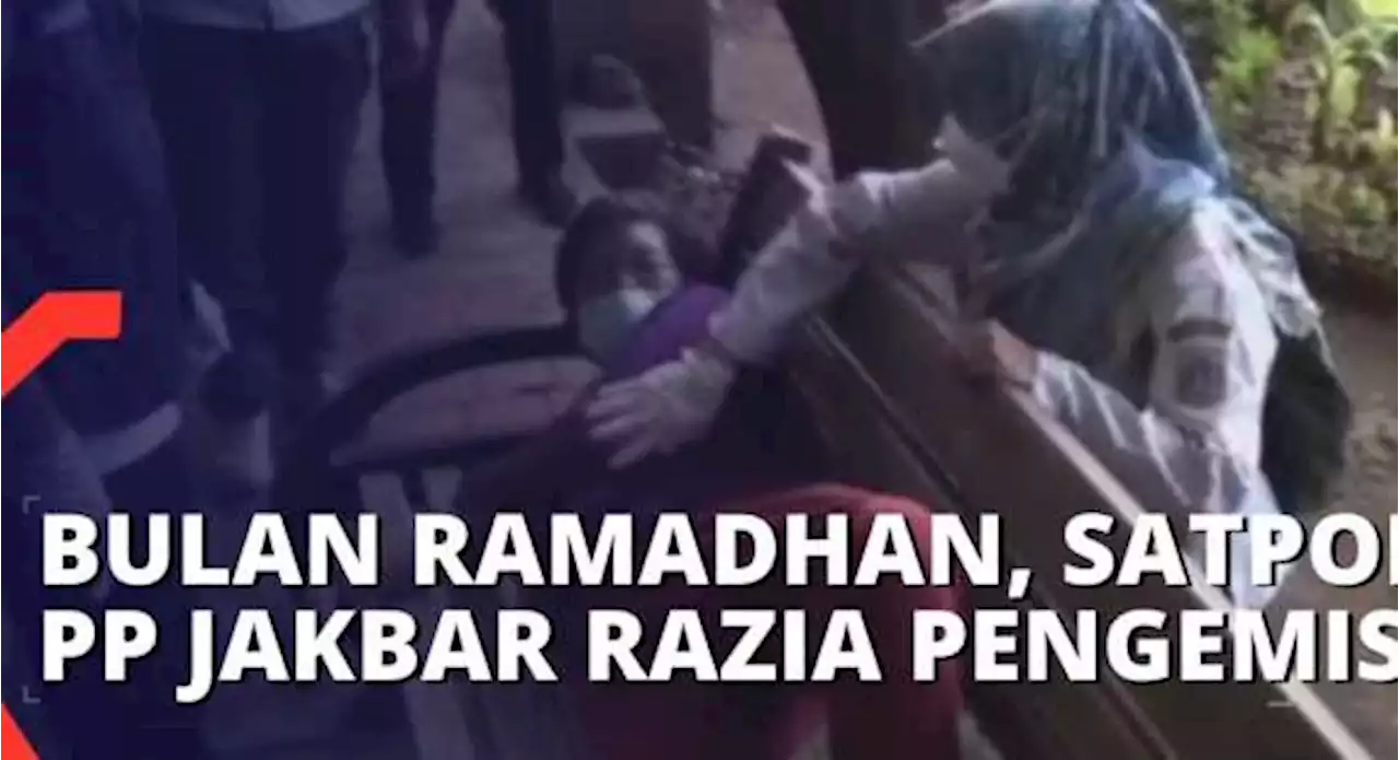 Antisipasi Menjamurnya Pengemis di Bulan Ramadhan, Satpol PP Jakbar Gelar Razia