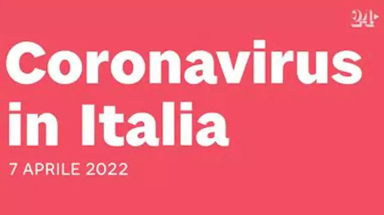 Coronavirus: bollettino del 7 aprile 2022 - Il Sole 24 ORE