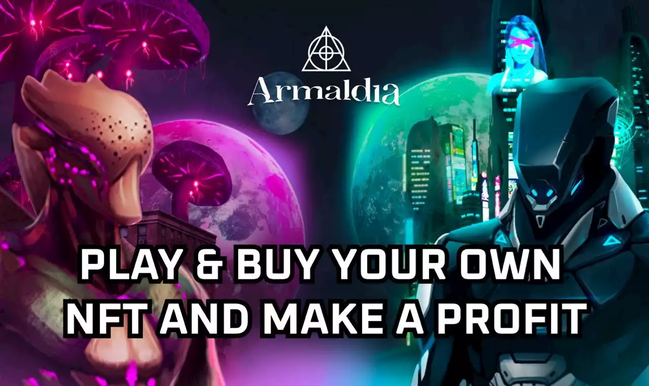 Armaldia: Play, Buy Your Own NFTs, Make a Profit – Press release Bitcoin News