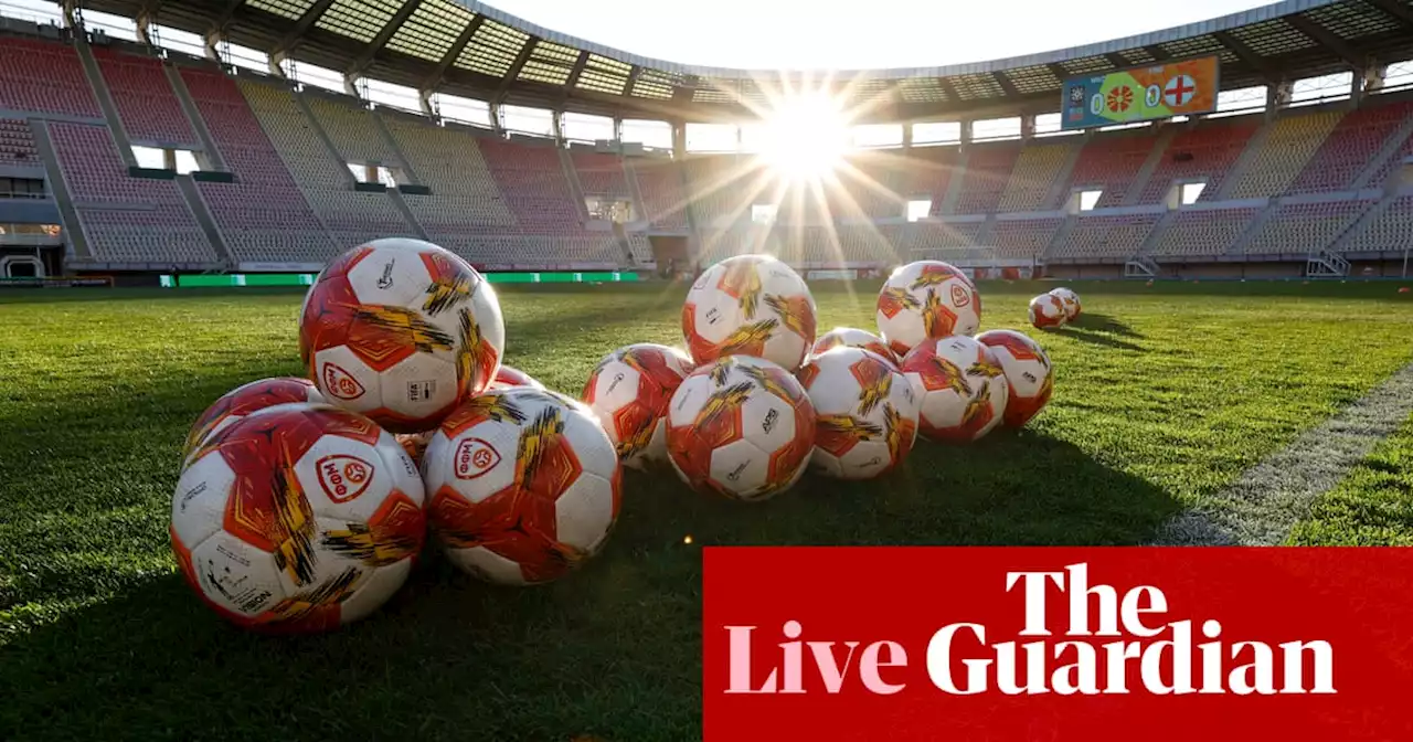 North Macedonia v England: Women’s World Cup qualifying – live!