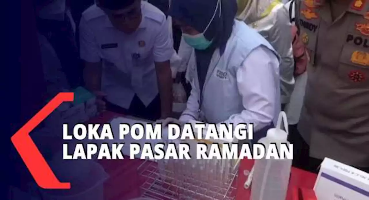 Antisipasi Formalin, Loka Pom Ambil Sampel Makanan di Pasar Ramadan