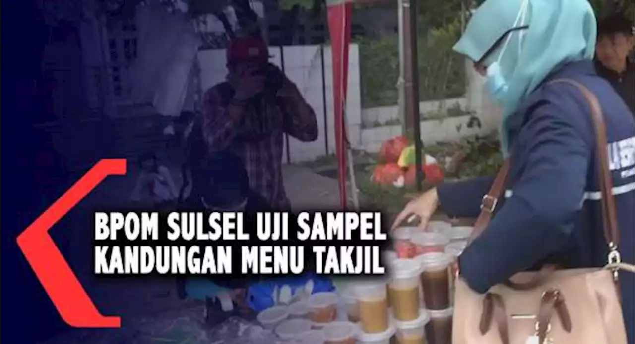 BPOM Sulsel Uji Sampel Kandungan Menu Takjil