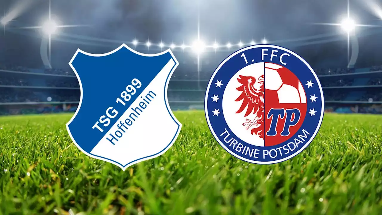 TSG Hoffenheim - Turbine Potsdam LIVE ab 14 Uhr