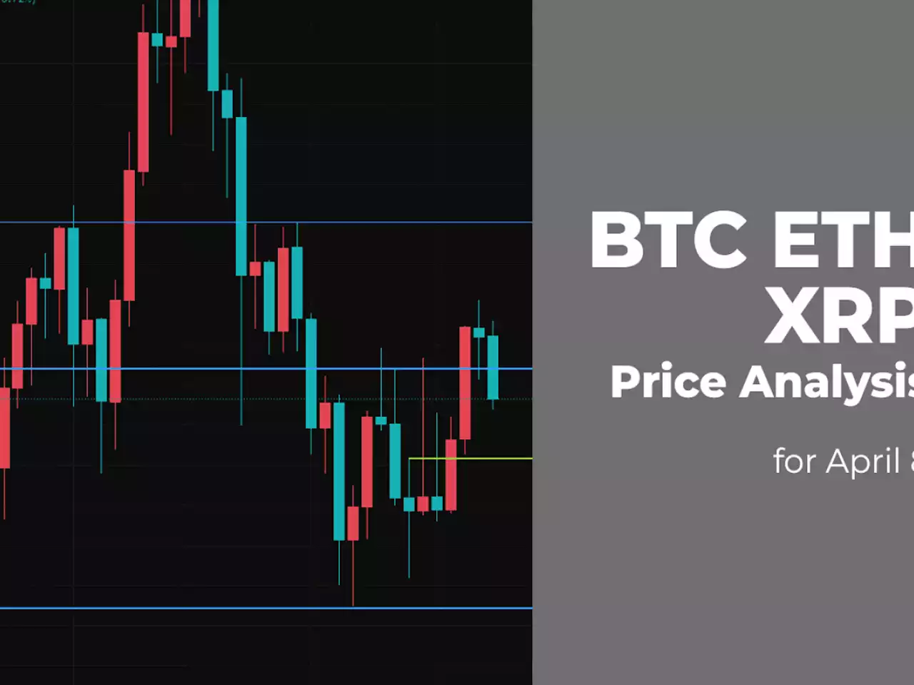 BTC, ETH and XRP Price Analysis for April 8