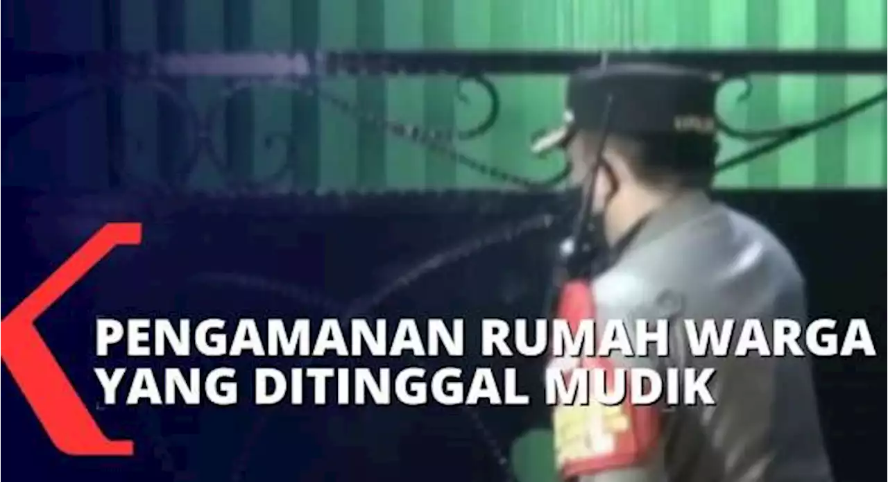 Petugas Gabungan TNI-Polri Gencarkan Patroli Jaga Rumah Warga yang Ditinggal Mudik Lebaran!