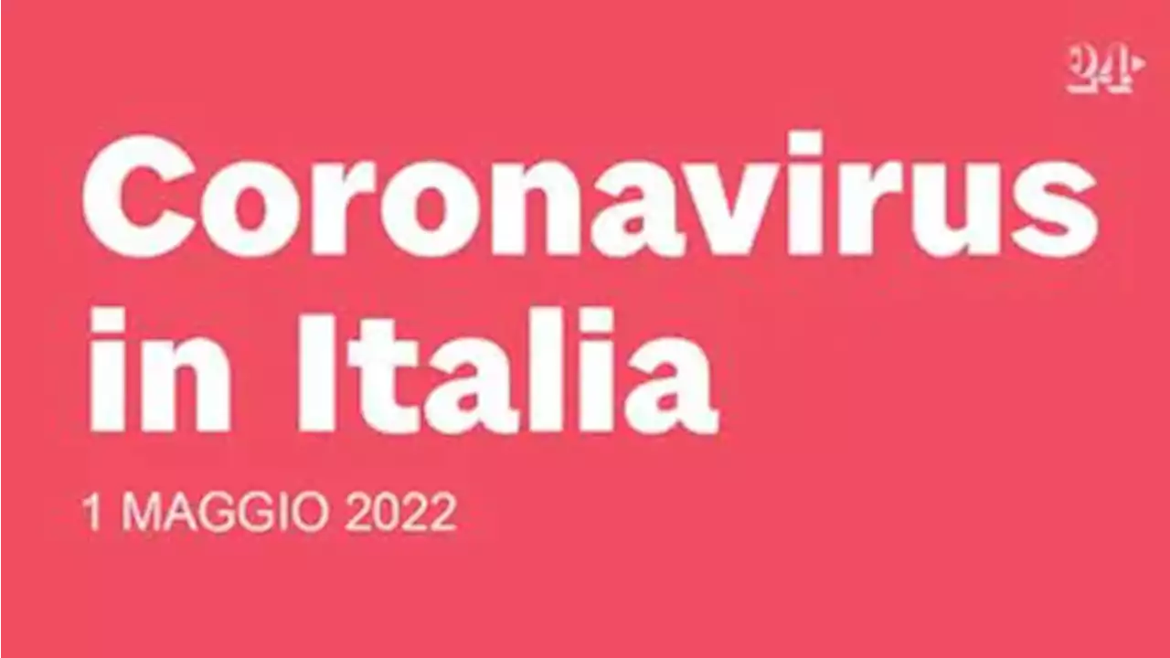 Coronavirus: bollettino dell’1 maggio 2022 - Il Sole 24 ORE