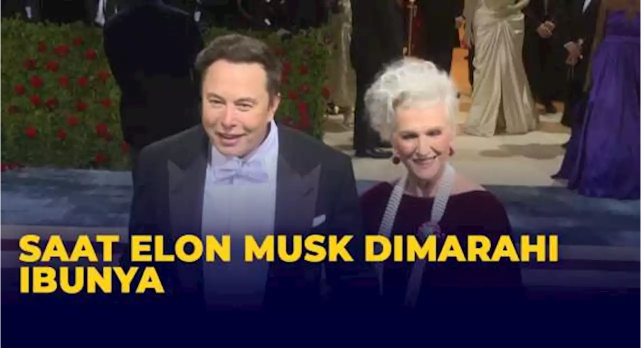 Saat Elon Musk Diomeli Ibunya Gara-Gara Bilang Begini!