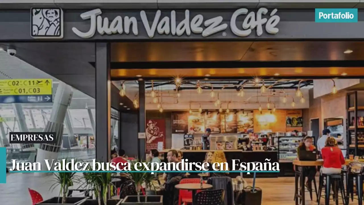 El plan que tiene Juan Valdez para expandirse en España