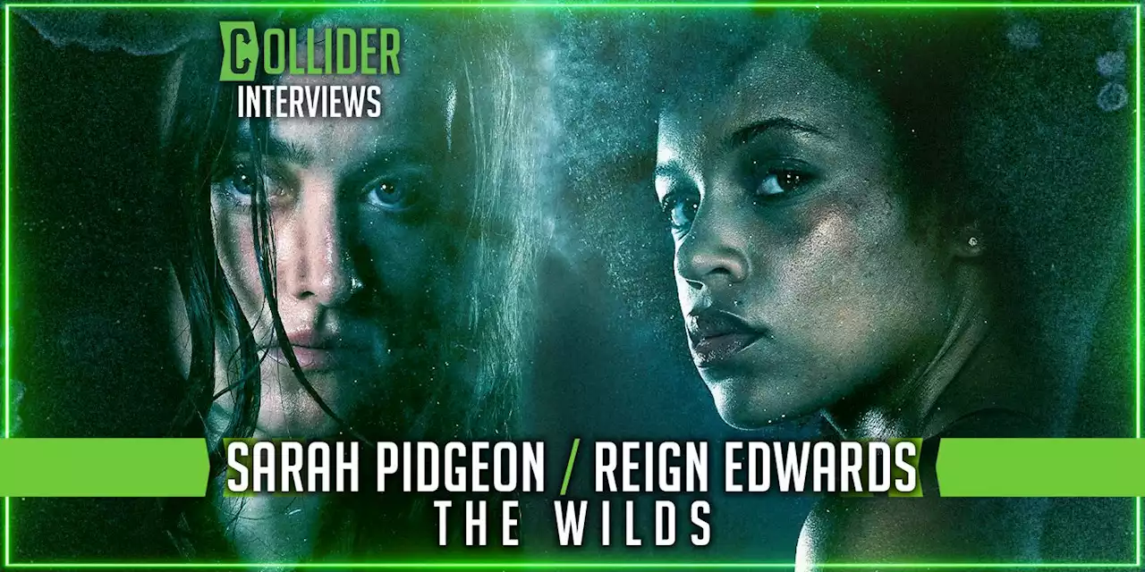 'The Wilds' Season 2: Sarah Pidgeon & Reign Edwards on Managing Leah's Intensity and Keeping Nora Alive via Rachel