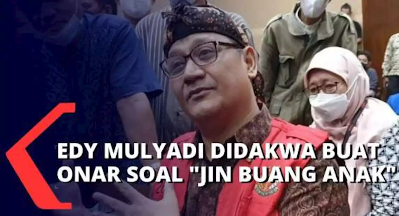 Edy Mulyadi Terbukti Sebarkan Ujaran Kebencian dan Hoaks 'Kalimantan Timur Tempat Jin Buang Anak'!