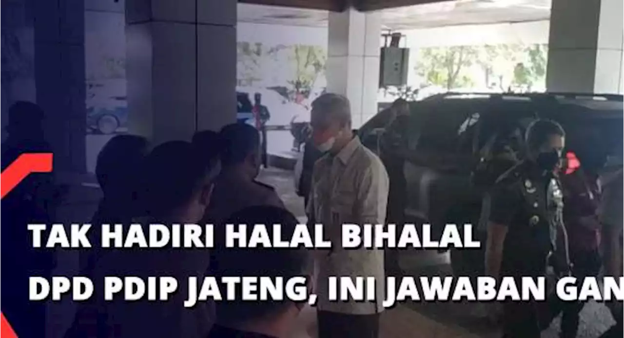 Tak Hadiri Halal Bihalal DPD PDIP Jateng, Ini Jawaban Ganjar