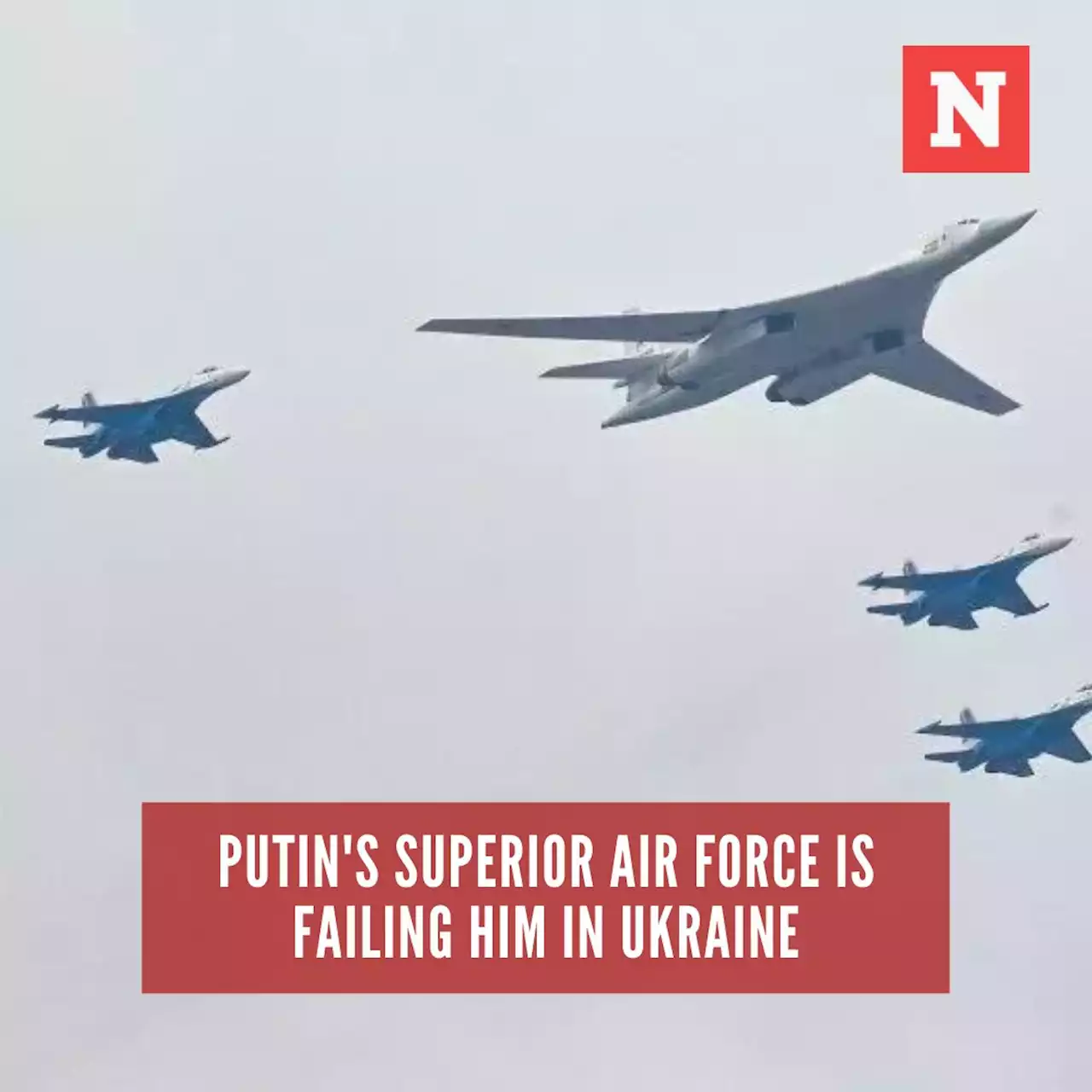 Putin's superior air force is failing him in Ukraine