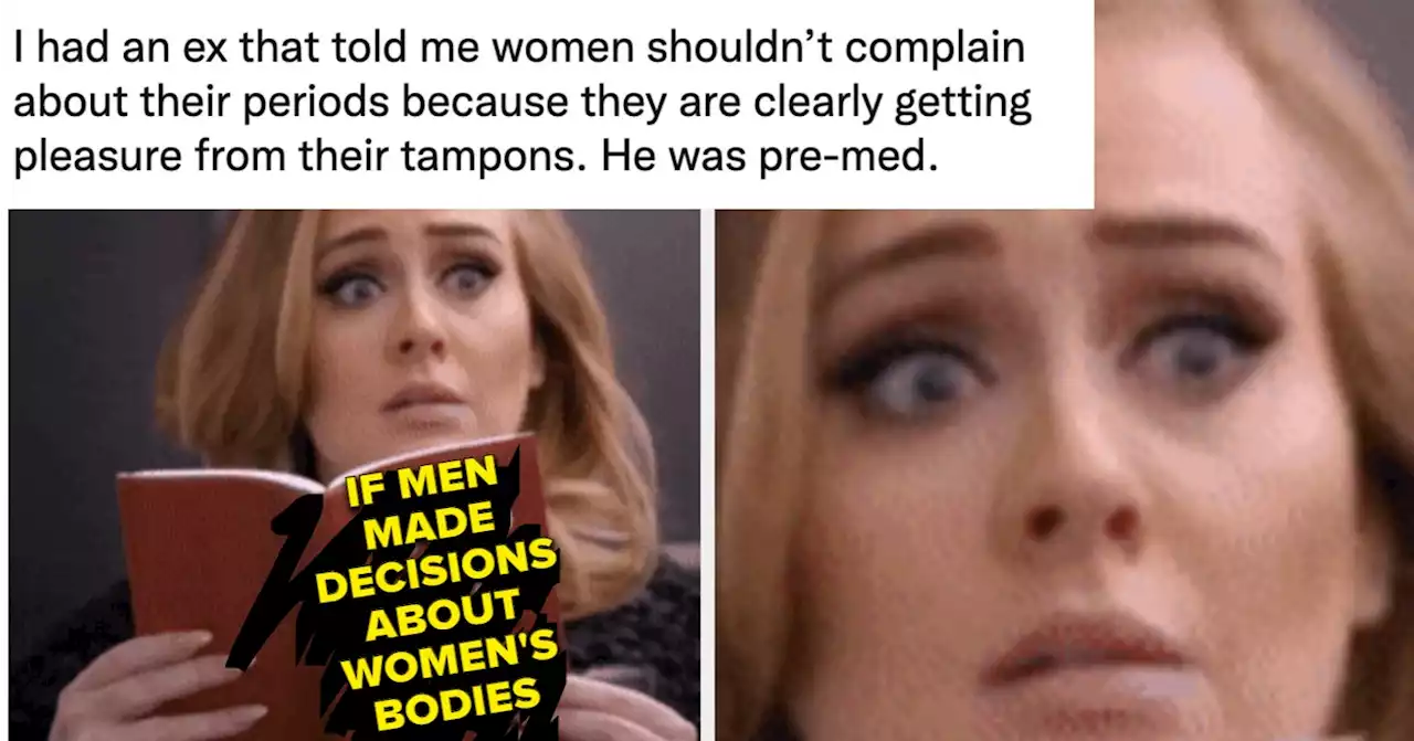 Women Are Sharing How Clueless Men Are About Women's Bodies, And It'll Make You Scream