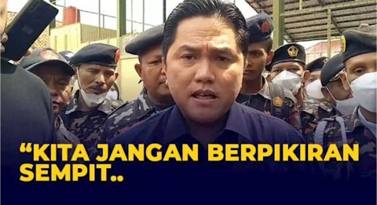 Erick Thohir Heran Para Menteri Turun Ke Bawah Jadi Sorotan, Apa Salah?