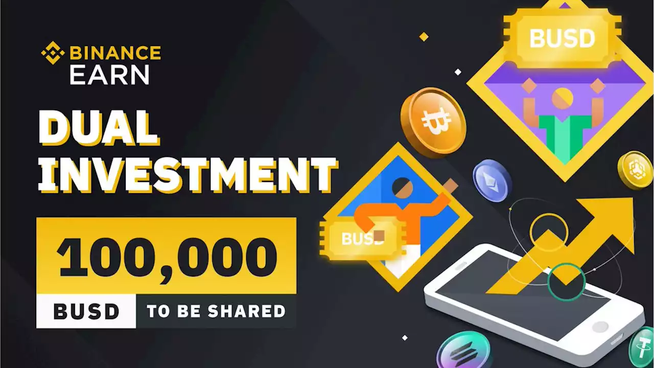 Dual Investment Giveaway - 100,000 BUSD Up for Grabs! | Binance Support