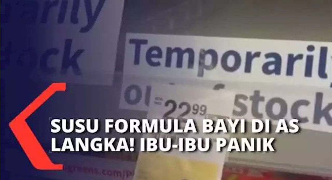 Cari Susu Formula Bayi yang Langka hingga Luar Kota, Ibu-ibu di AS Minta Joe Biden Turun Tangan!