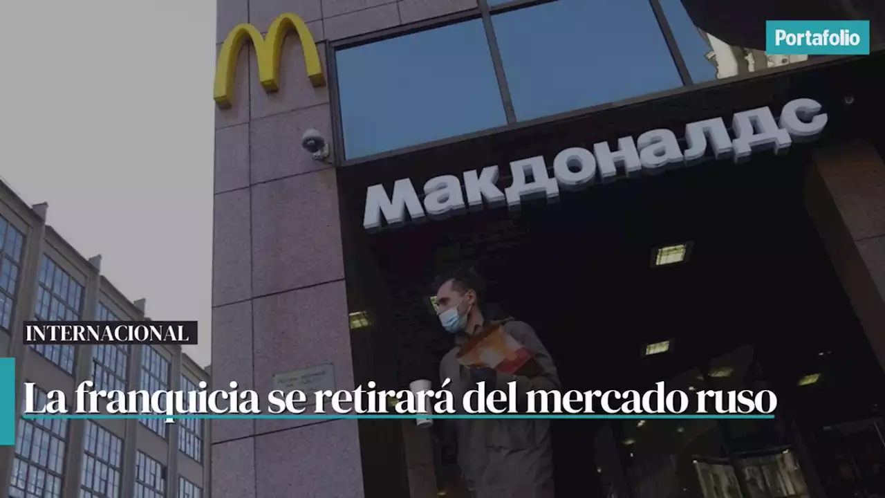 McDonald's anuncia su retiro total de Rusia