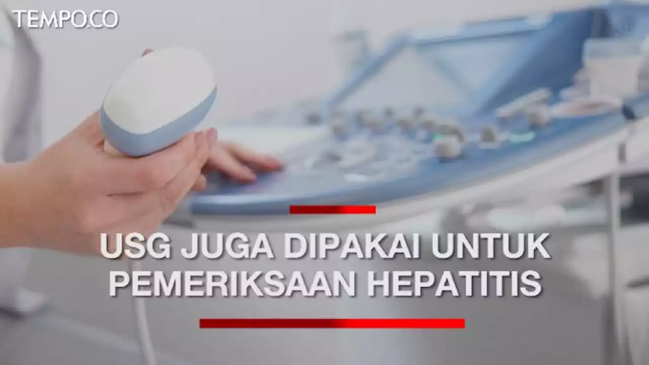 USG Tak Hanya untuk Tes Kehamilan, tapi juga Pemeriksaan Hepatitis