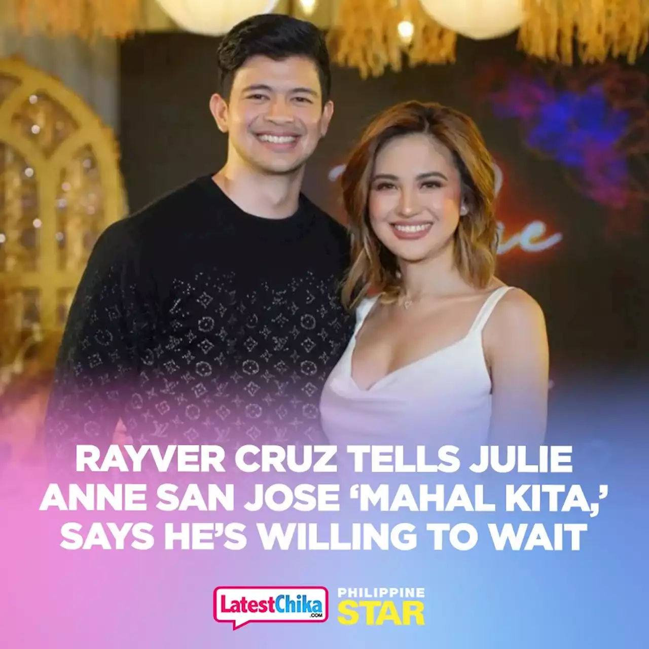 Rayver Cruz tells Julie Anne San Jose 'Mahal kita,' says he's willing to wait - Latest Chika