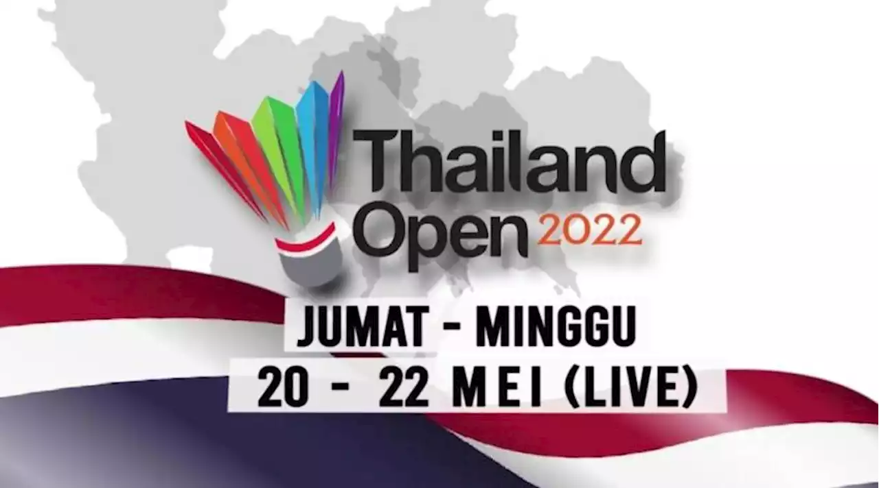 LIVE di iNews! Jangan Lewatkan Aksi Terbaik Pebulu Tangkis Indonesia di Thailand Open 2022