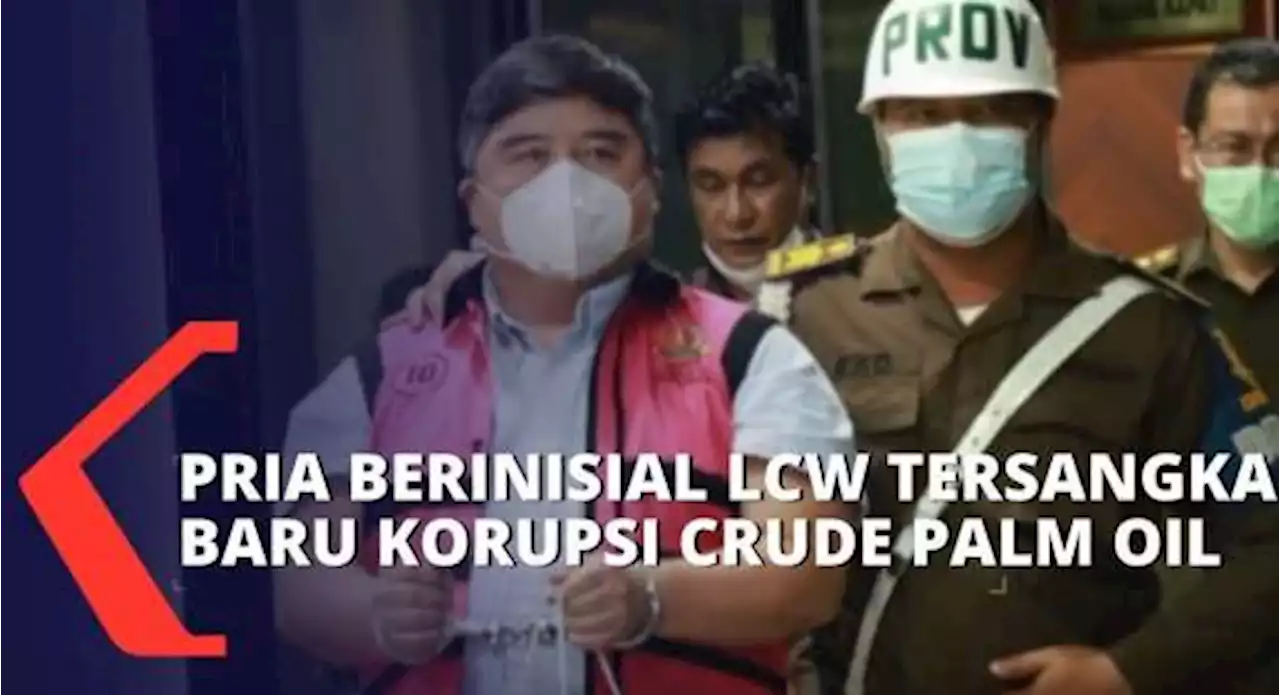 Korupsi Ekspor Crude Palm Oil, Kejaksaan Agung Tetapkan Tersangka Baru Berinisial LCW