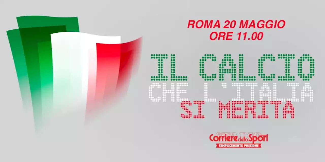 'Il Calcio che l'Italia si merita', domani in diretta streaming sul nostro sito