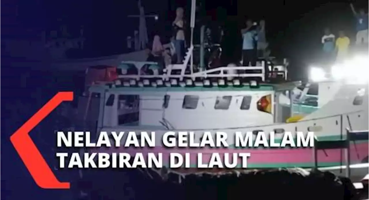 35 Unit Kapal Dihiasi Lampu, Nelayan Asal Kupang Rayakan Malam Takbiran di Laut