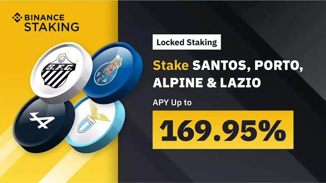 Binance Staking Launches SANTOS, PORTO, ALPINE & LAZIO Staking with up to 169.95% APY | Binance Support