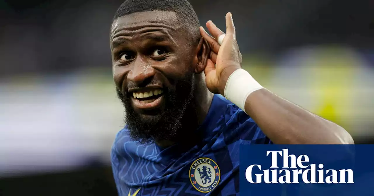 Antonio Rüdiger blames Chelsea exit on talks going quiet in autumn