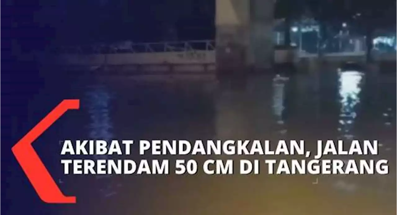 Banjir Setinggi 50 Cm Rendam Kolong Flyover Cibodas Tangerang