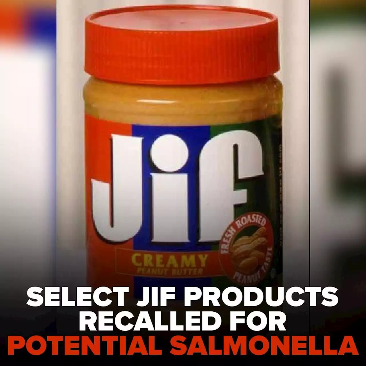 Select Jif peanut butter products recalled for potential salmonella