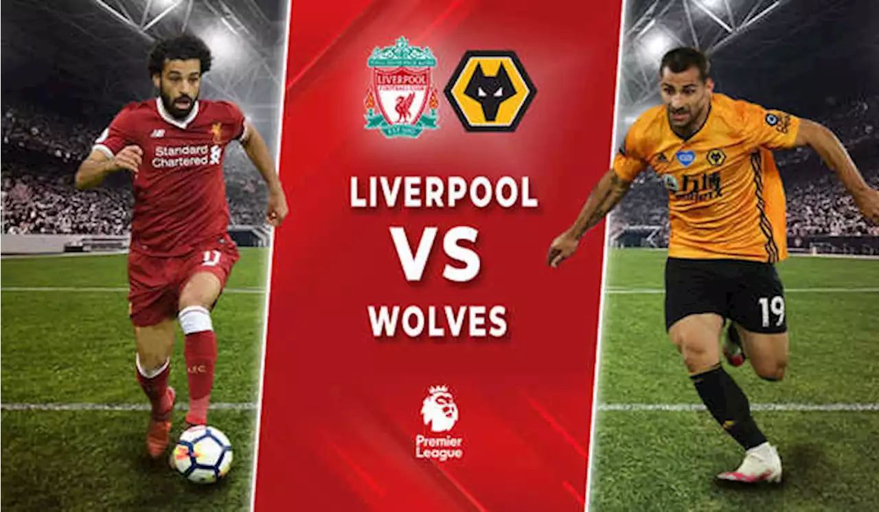 Salah Cadangan, Ini Susunan Pemain Liverpool vs Wolverhampton