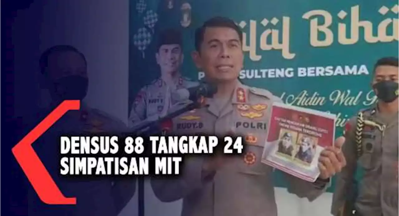 Densus 88 Tangkap 24 Simpatisan MIT