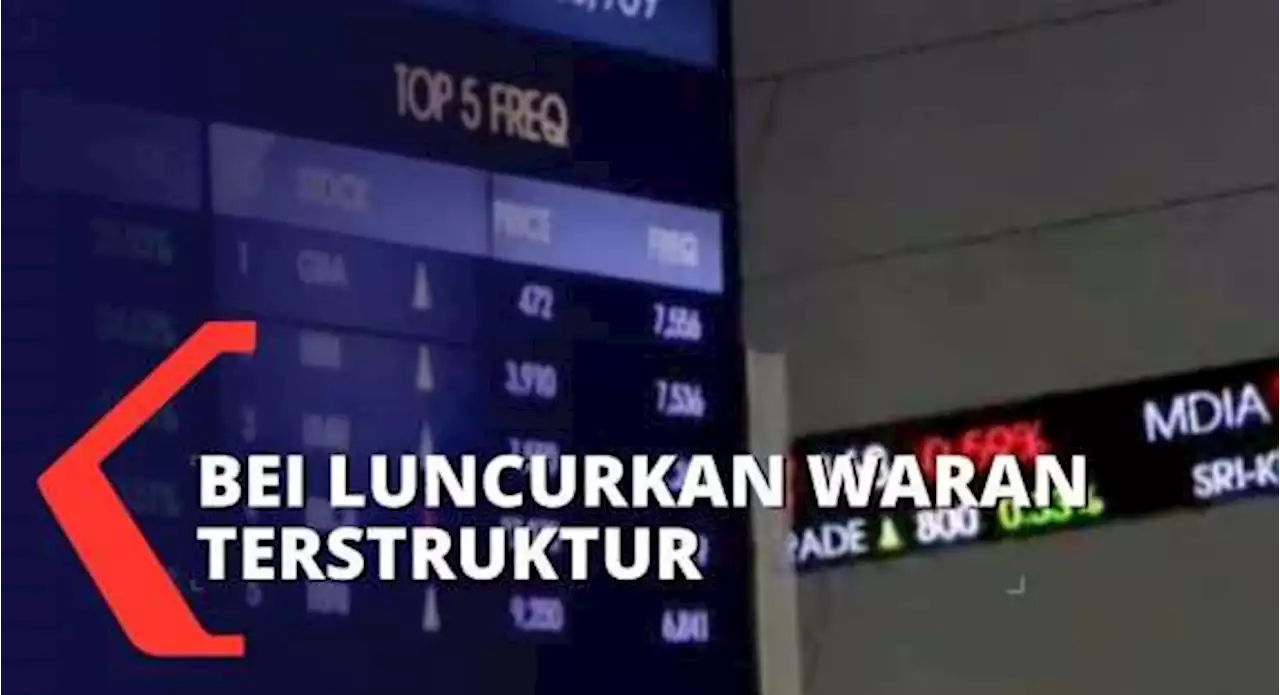 Pada Semester I Tahun 2022, Bursa Efek Indonesia Akan Munculkan Produk Waran Terstruktur