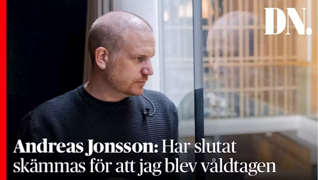 Andreas Jonsson om livet efter våldtäkten: Nu har jag slutat att skämmas