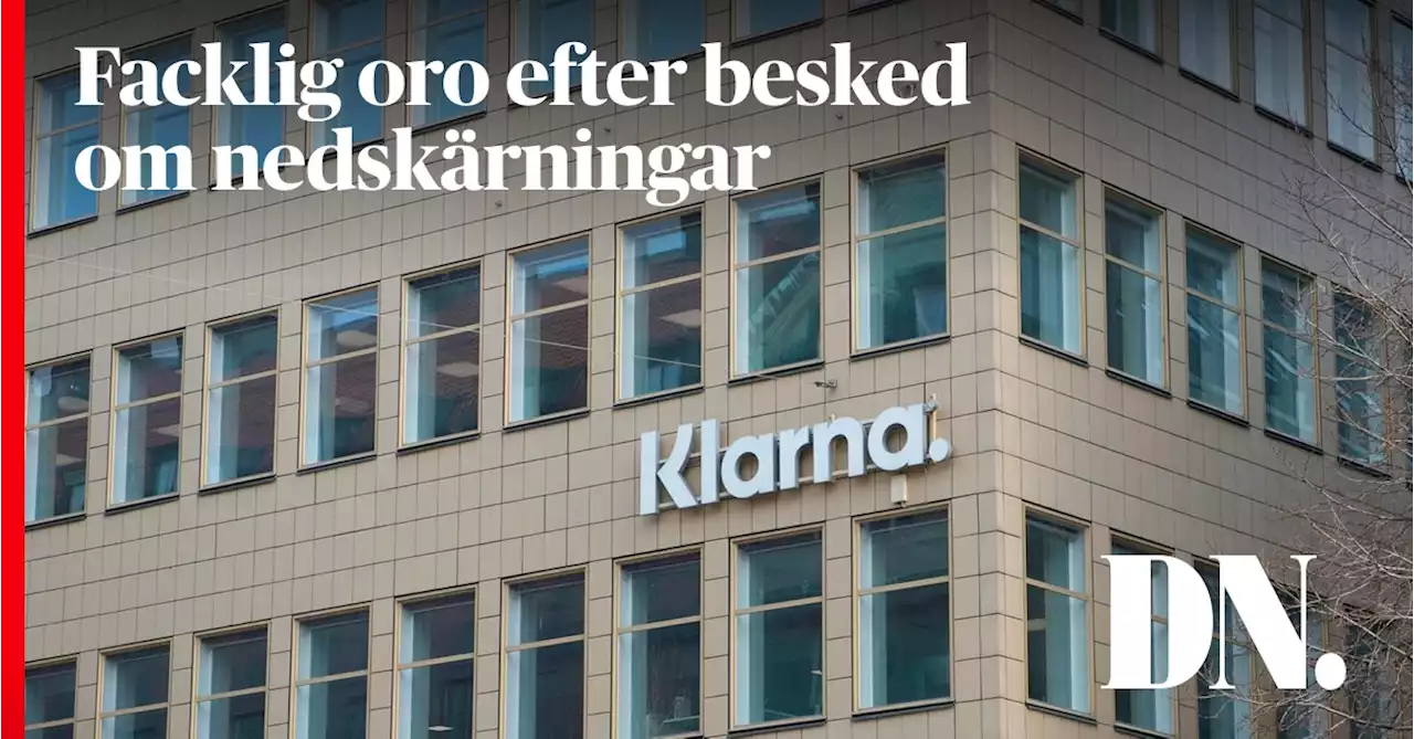 Facklig oro efter Klarnas besked om nedskärningar