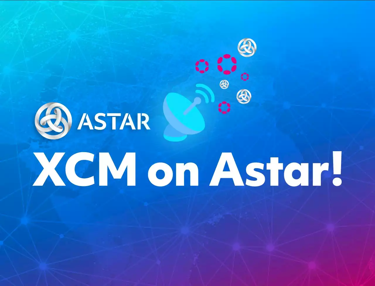 XCM on Astar is NOW LIVE!!! | HackerNoon