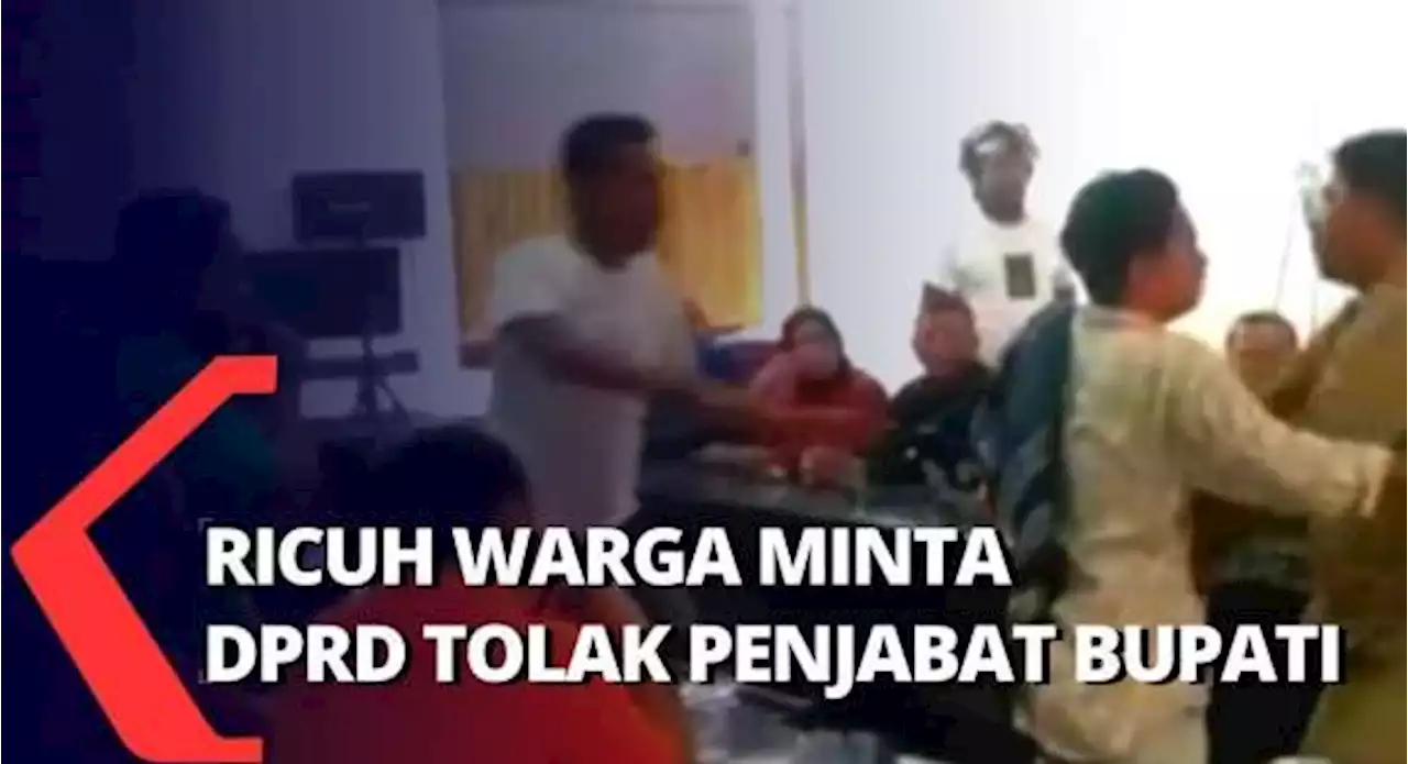 Ricuh antara Warga dan DPRD untuk Petisi Penolakan Bupati Digantikan Sekda