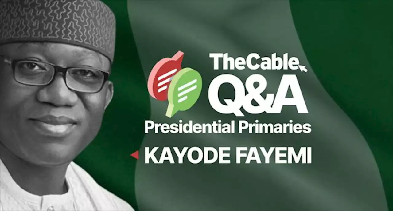 TheCable Q&A: Fayemi on fuel subsidy, Biafra agitations and his big idea for Nigeria